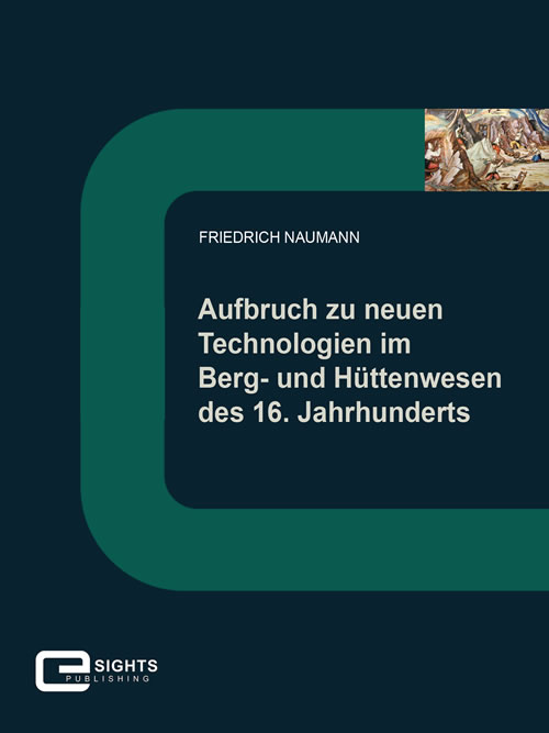 Cover Aufbruch zu neuen Technologien im Berg und Hüttenwesen.