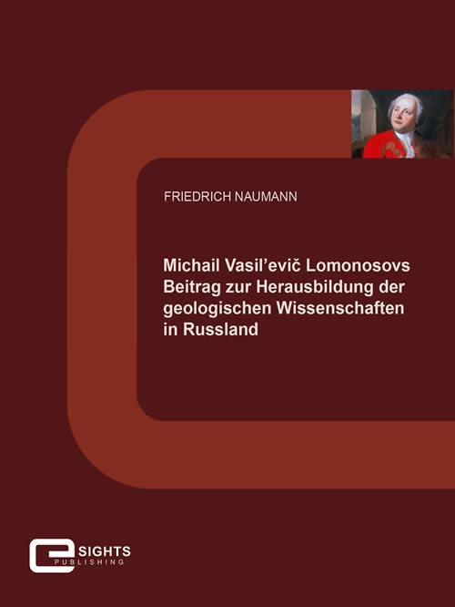 Cover Michail Vasil'evič Lomonosovs Beitrag zur Herausbildung der geologischen Wissenschaften in Russland